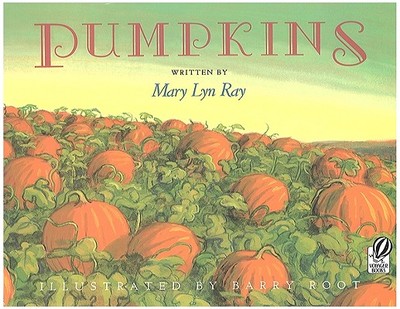 Pumpkins: A Story for a Field - Ray, Mary Lyn