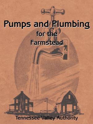 Pumps and Plumbing for the Farmstead - Henderson, G E (Prepared for publication by)