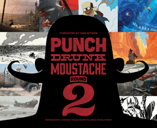Punch Drunk Moustache Round 2: Independently Brewed Visual Storytelling & Development