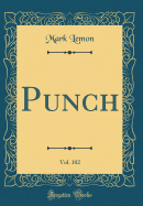 Punch, Vol. 102 (Classic Reprint)