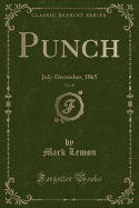 Punch, Vol. 49: July-December, 1865 (Classic Reprint)