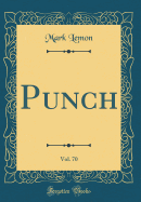 Punch, Vol. 70 (Classic Reprint)