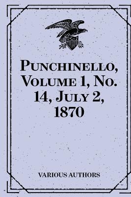 Punchinello, Volume 1, No. 14, July 2, 1870 - Various