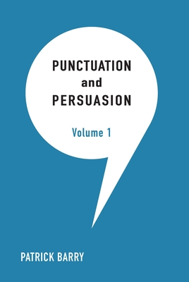 Punctuation and Persuasion - Barry, Patrick