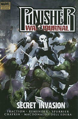 Punisher War Journal: Secret Invasion - Fraction, Matt, and Remender, Rick, and Spurrier, Simon