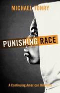Punishing Race: A Continuing American Dilemma