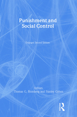 Punishment and Social Control: Essays in Honor of Sheldon L. Messinger - Cohen, Stanley (Editor)