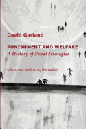 Punishment and Welfare: A History of Penal Strategies