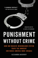 Punishment Without Crime: How Our Massive Misdemeanor System Traps the Innocent and Makes America More Unequal