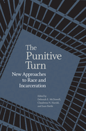 Punitive Turn: New Approaches to Race and Incarceration