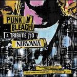 Punk N' Bleach: A Punk Tribute to Nirvana