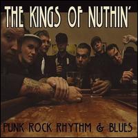 Punk Rock Rhythm & Blues - The Kings of Nuthin'