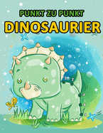 Punkt Zu Punkt Dinosaurier: Lassen Sie uns Spa? Dinosaurier Punkt zu Punkt Malbuch Kinder Ab 4-8