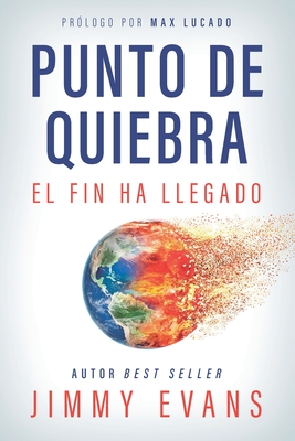 Punto De Quiebra: El Fin Ha Llegado - Lucado, Max, and Evans, Jimmy