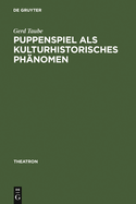 Puppenspiel ALS Kulturhistorisches Ph?nomen
