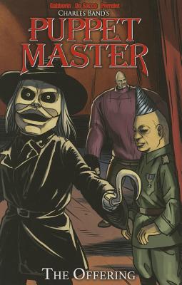 Puppet Master Volume 1: The Offering - Gabborin, Shawn, and Dwonch, Dave (Editor), and Da Sacco, Michela (Artist)