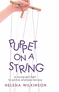 Puppet on a String: A Young Girl's Fight to Survive Anorexia Nervosa