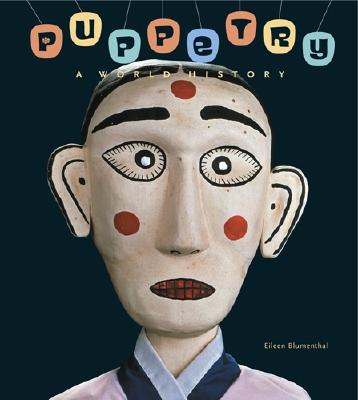Puppetry: A World History - Blumenthal, Eileen