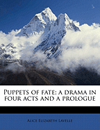 Puppets of Fate: A Drama in Four Acts and a Prologue