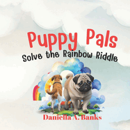 Puppy Pals Solve the Rainbow Riddle