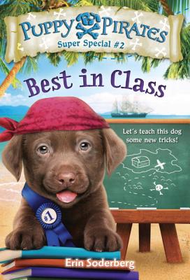 Puppy Pirates Super Special #2: Best in Class - Soderberg, Erin