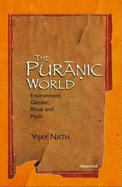 Puranic World: Environment, Gender, Ritual & Myth - Nath, Vijay