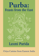 Purba: Feasts from the East: Oriya Cuisine from Eastern India