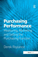 Purchasing Performance: Measuring, Marketing and Selling the Purchasing Function