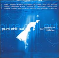 Pure Chill Out - Various Artists