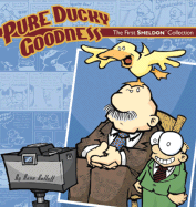 Pure Ducky Goodness: The First Sheldon Collection - 