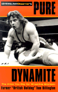Pure Dynamite: The Price You Pay for Wrestling Stardom - Billington, Tom, Dr., and Coleman, Alison