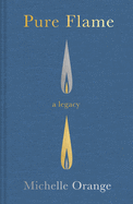 Pure Flame: A Legacy