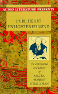 Pure Heart, Enlightened Mind: The Zen Journal and Letters of Maura "Soshin" O'Halloran - O'Halloran, Maura, and Wittingham, Mare (Read by)