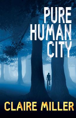 Pure Human City - Miller, Claire