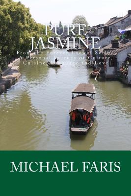 Pure Jasmine: A Personal Journey of Culture, Cuisine, Language and Love - Zhu, Wei Li (Contributions by), and Faris, Michael