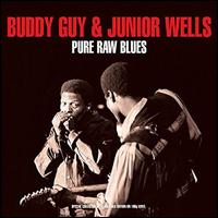 Pure Raw Blues - Buddy Guy & Junior Wells