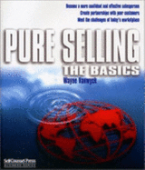 Pure Selling: The Basics (Self-Counsel Business Series) - Vanwyck, Wayne