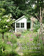 Pure Style in the Garden: Creating an Outdoor Haven