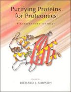 Purifying Proteins for Proteomics: A Laboratory Manual