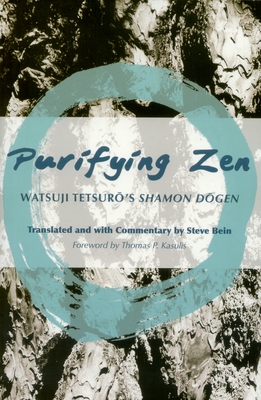Purifying Zen: Watsuji Tetsuro's Shamon Dogen - Bein, Steve, and Kasulis, Thomas P. (Introduction by)