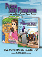 Purim and Passover: Heroes Who Saved Their People: The Great Leader Moses and the Brave Queen Esther (Two Books in One)