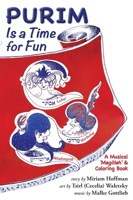 Purim Is a Time for Fun: A Musical 'Megilleh' and Coloring Book - Hoffman, Miriam, and Gottlieb, Malke