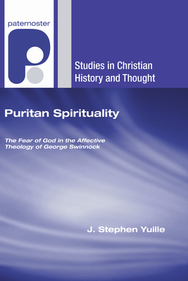 Puritan Spirituality - Yuille, J Stephen, and Packer, J I, Prof., PH.D (Foreword by)