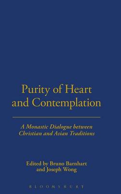 Purity of Heart and Contemplation - Huang, Yuese, and Barnhart, Bruno (Editor), and Wong, Joseph (Editor)