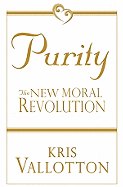 Purity: The New Moral Revolution