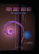 Purple Comet! Math Meet: The First Ten Years - Andreescu, Titu, and Kane, Jonathan