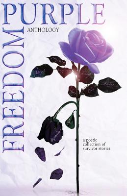 Purple Freedom Anthology: A Poetic Collection of Survivor Stories - Moore, Taylor, and Plummer, Amoni, and Caldwell, Tai Miles
