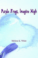 Purple Frogs, Imagine High - White, Melissa