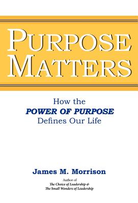 Purpose Matters - Morrison, James M, and Siddoway, Andrew J (Editor)