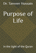 Purpose of Life: in the light of the Quran